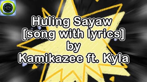 kamikazee huling sayaw lyrics|Kamikazee (Ft. Kyla) .